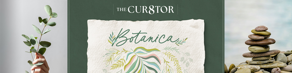 THE CUR8TOR - Botanica