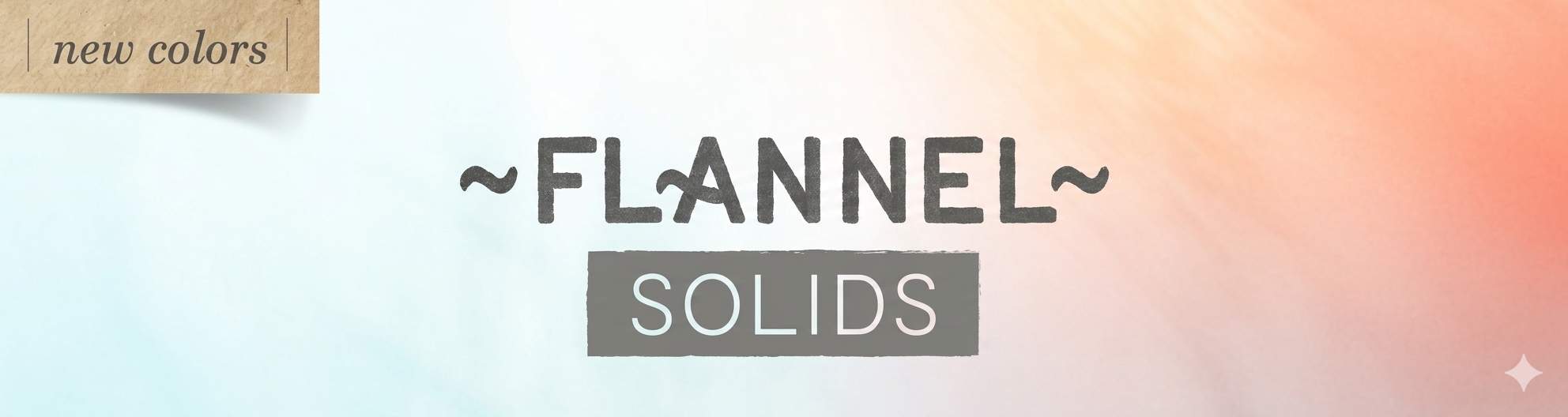 Flannel Solids - NEW COLORS - Fabric